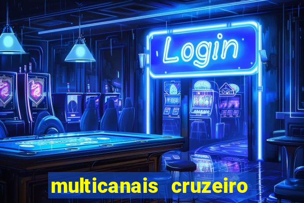 multicanais cruzeiro ao vivo